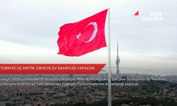 Türkiye üç kritik zirveye ev sahipliği yapacak