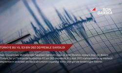 Türkiye bu yıl 53 bin 262 depremle sarsıldı