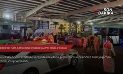 Mekke'de Türk kafilesine otobüs çarptı: 1 ölü, 2 yaralı