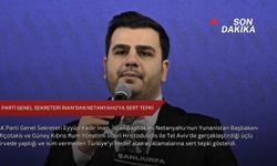 AK Parti Genel Sekreteri İnan'dan Netanyahu'ya sert tepki