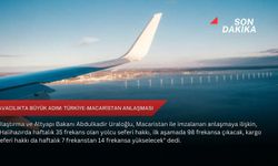 Havacılıkta büyük adım: Türkiye-Macaristan anlaşması