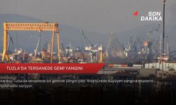 Tuzla'da tersanede gemi yangını