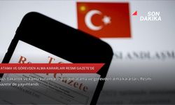 Atama ve görevden alma kararları Resmi Gazete'de