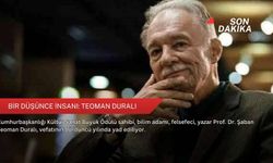 Bir düşünce insanı: Teoman Duralı