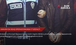 Ankara'da DEAŞ operasyonunda 17 gözaltı