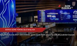 Borsa güne yükselişle başladı
