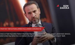 Bayraktar: Tüm kaynaklarımızı kullanmak zorundayız