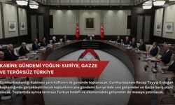 Kabine gündemi yoğun: Suriye, Gazze ve Terörsüz Türkiye