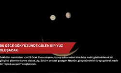Bu gece gökyüzünde gülen bir yüz oluşacak