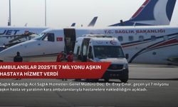 Ambulanslar 2025'te 7 milyonu aşkın hastaya hizmet verdi