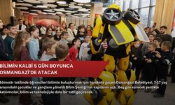 Bilimin kalbi 5 gün boyunca Osmangazi’de atacak