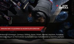 Ankara'nın 11 ilçesinde su kesintileri sürüyor