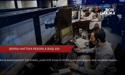 Borsa haftaya rekorla başladı
