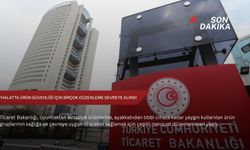 İthalatta ürün güvenliği için birçok düzenleme devreye alındı