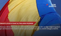 Romanya, Rusya'daki altınların peşinde