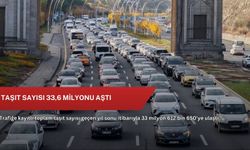 Taşıt sayısı 33,6 milyonu aştı