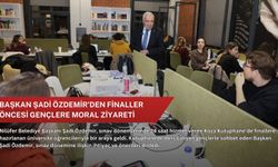 Başkan Şadi Özdemir’den finaller öncesi gençlere moral ziyareti