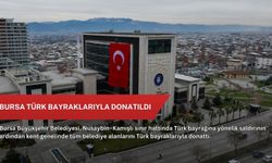 Bursa Türk bayraklarıyla donatıldı