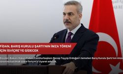 Fidan, Barış Kurulu Şartı'nın imza töreni için İsviçre'ye gidecek