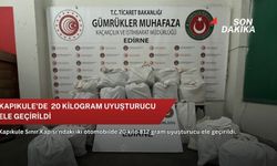 Kapıkule'de 20 kilogram uyuşturucu ele geçirildi