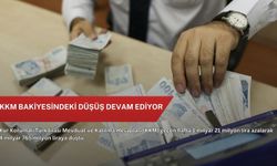 KKM bakiyesindeki düşüş devam ediyor