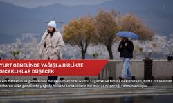Yurt genelinde yağışla birlikte sıcaklıklar düşecek
