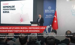Uzmanlar uyardı: Bursa, depremde ağır hasar riski taşıyan iller arasında