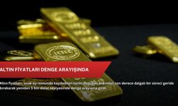 Altın fiyatları denge arayışında