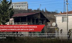 Yalova’daki DEAŞ operasyonunda çarpıcı ayrıntılar ortaya çıktı