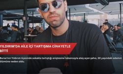 Yıldırım’da aile içi tartışma cinayetle bitti