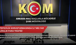 Tefecilik soruşturmasında 5,7 milyar liralık para trafiği