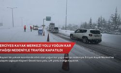 Erciyes Kayak Merkezi yolu yoğun kar yağışı nedeniyle trafiğe kapatıldı