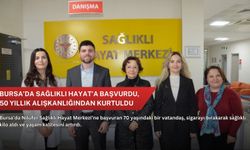 Bursa’da Sağlıklı Hayat’a başvurdu, 50 yıllık alışkanlığından kurtuldu