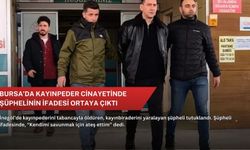 Bursa’da kayınpeder cinayetinde şüphelinin ifadesi ortaya çıktı
