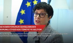 AB Komisyonunun Genişlemeden Sorumlu Üyesi Kos Türkiye’ye geliyor