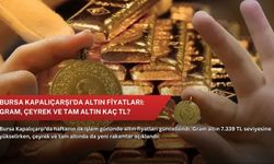 Bursa Kapalıçarşı’da altın fiyatları: Gram, çeyrek ve tam altın kaç TL?