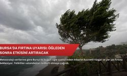 Bursa’da fırtına uyarısı: Öğleden sonra etkisini artıracak