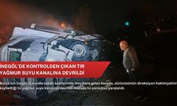 İnegöl’de kontrolden çıkan tır yağmur suyu kanalına devrildi
