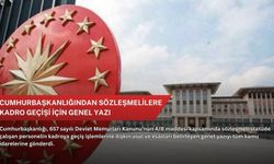 Cumhurbaşkanlığından sözleşmelilere kadro geçişi için genel yazı