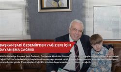 Başkan Şadi Özdemir’den Yağız Efe için dayanışma çağrısı