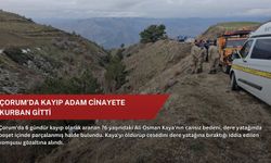 Çorum’da kayıp adam cinayete kurban gitti