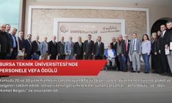 Bursa Teknik Üniversitesi’nde personele vefa ödülü