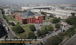 BTSO, tüm tacirleri mi yoksa yalnızca belirli sanayicileri mi temsil ediyor?