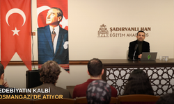 Edebiyatın kalbi Osmangazi’de atıyor