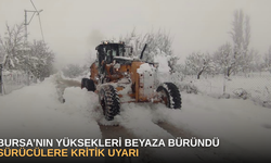 Bursa’nın yüksekleri beyaza büründü, sürücülere kritik uyarı