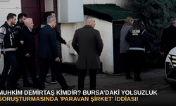 Muhkim Demirtaş Kimdir? Bursa’daki İmar Operasyonunda 'Paravan Şirket' Merceği!