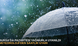 Bursa’da Pazartesi yağmurla uyanıldı, meteoroloji’den saatlik uyarı