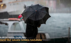 Bursa hava durumu önce yaz havası, sonra sağanak