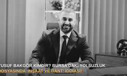 Yusuf Bakgör Kimdir? Bursa’daki Yolsuzluk Dosyasında 'İnşaat ve Rant' İddiası!