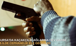 Bursa'da kaçakçılık ağlarına dev darbe: 25 ilde cephanelik ele geçirildi!